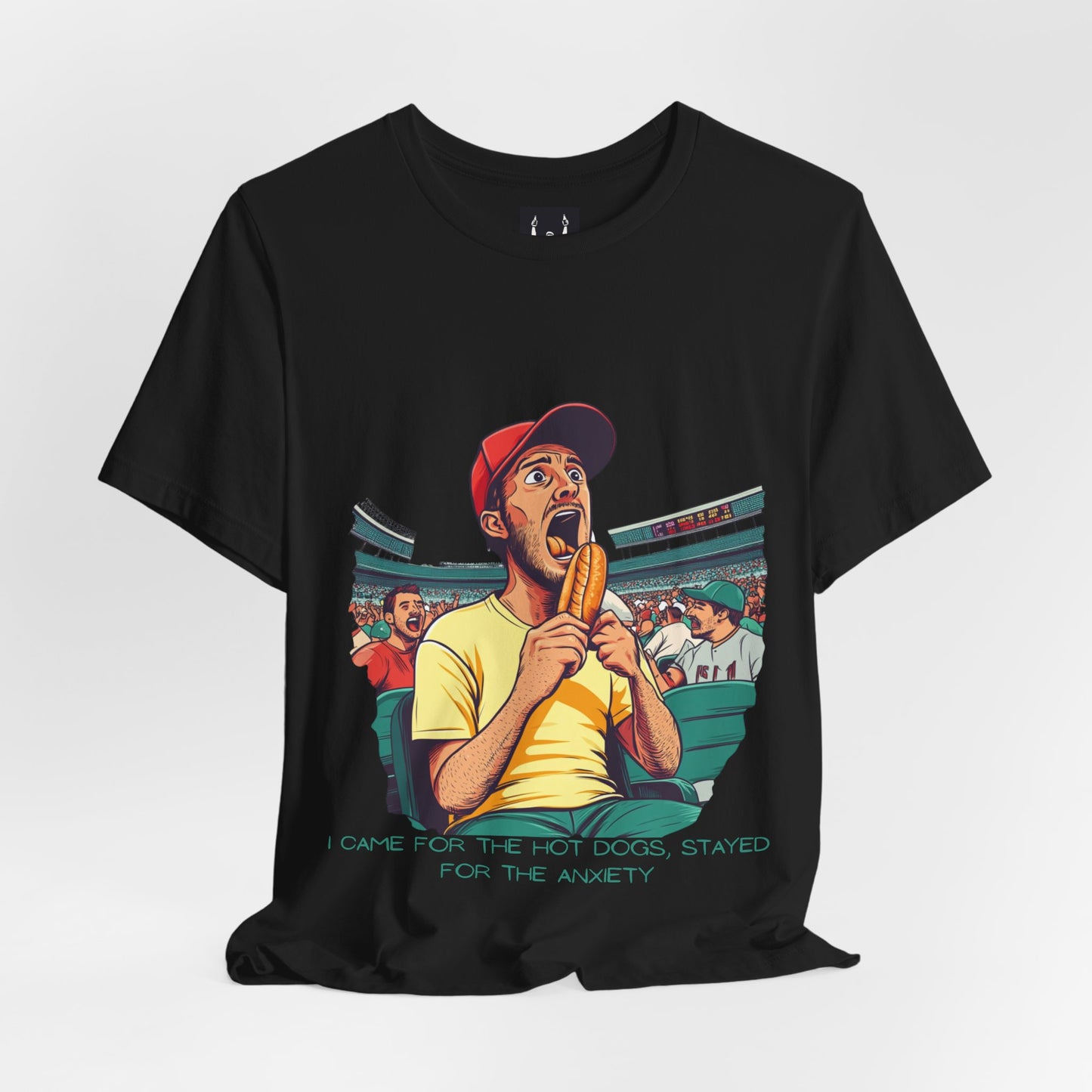 I Came for the Hot Dogs, Stayed for the Anxiety | Baseball Fan T-Shirt