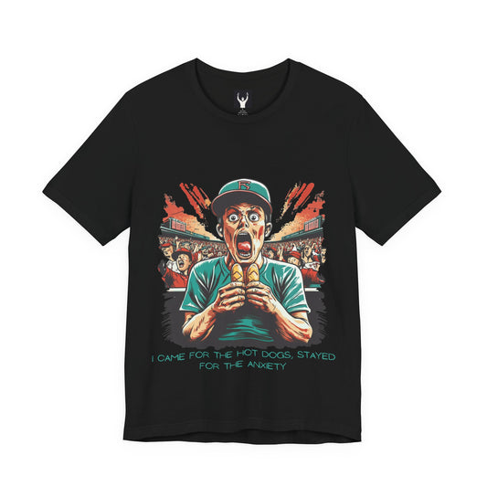 I Came for the Hot Dogs, Stayed for the Anxiety | Baseball Fan T-Shirt