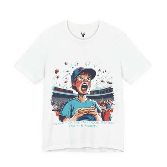 I Came for the Hot Dogs, Stayed for the Anxiety | Baseball Fan T-Shirt