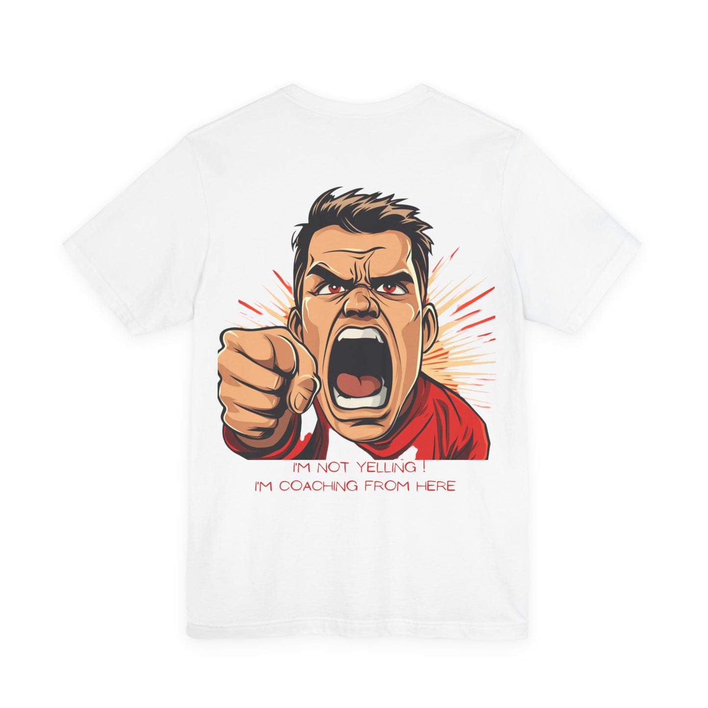 "I’m Not Yelling, I’m Coaching From Here" T-Shirt