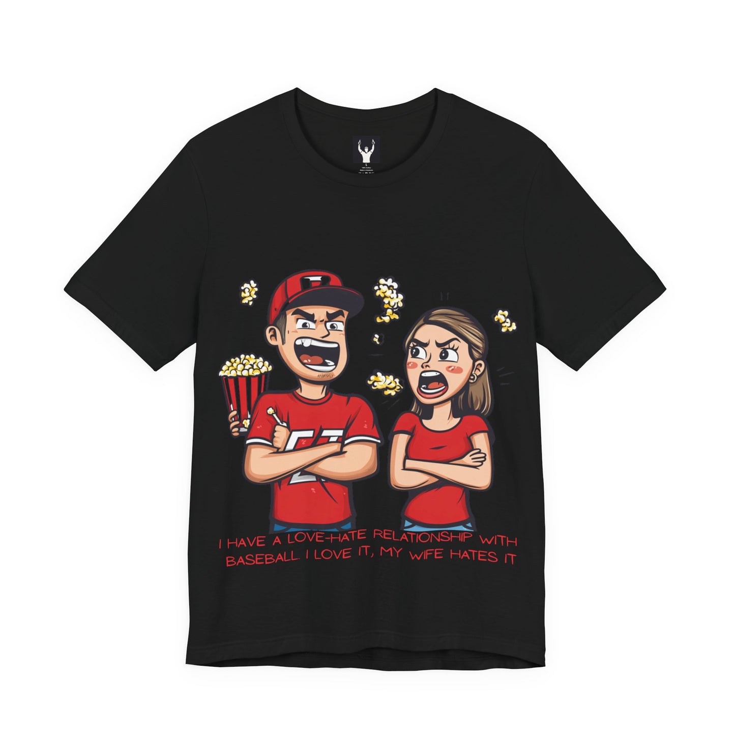I Have a Love-Hate Relationship With Baseball. I Love It, My Wife Hates It | Baseball Fan T-Shirt