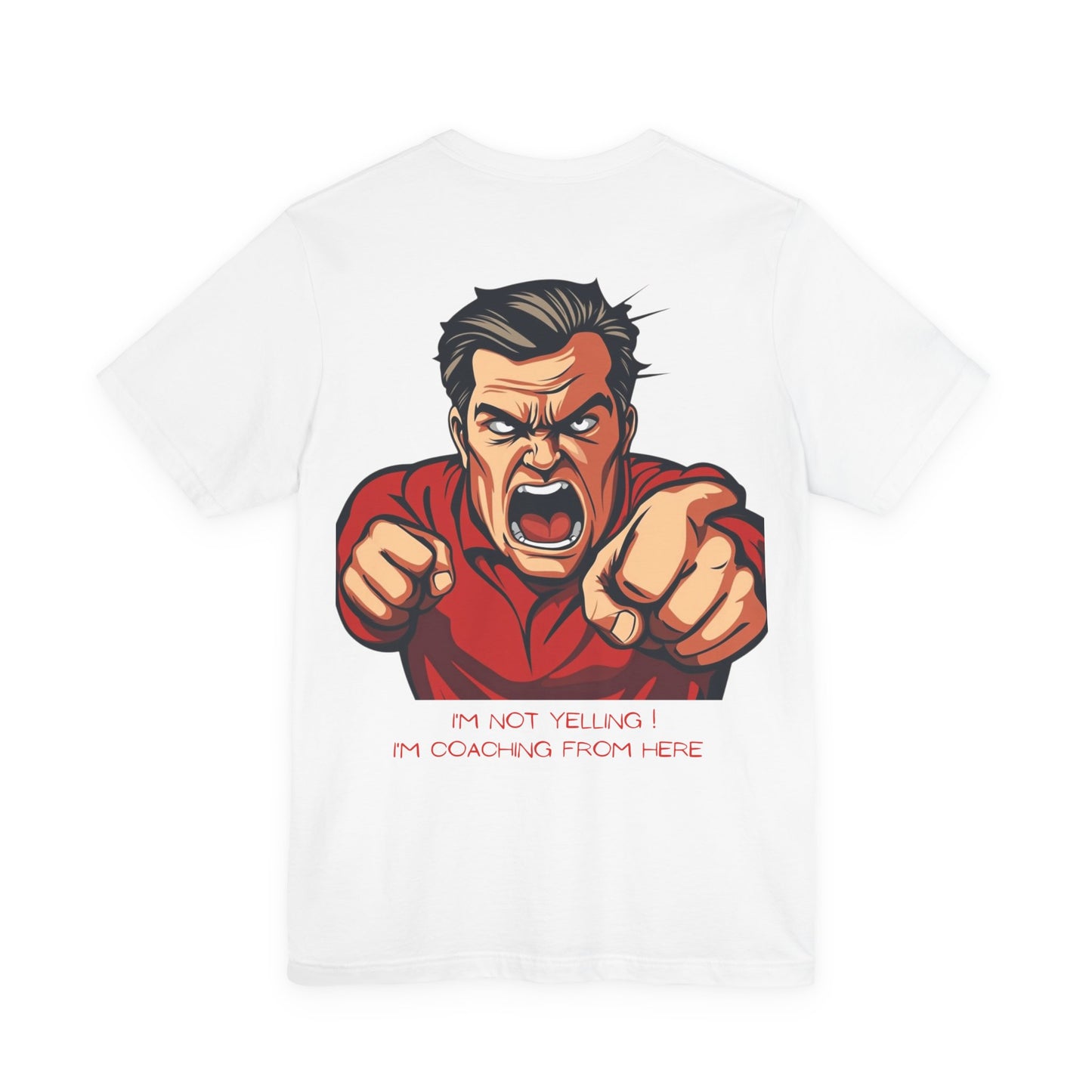 "I’m Not Yelling, I’m Coaching From Here" T-Shirt