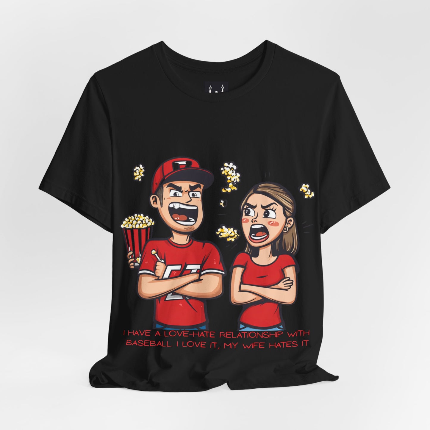 I Have a Love-Hate Relationship With Baseball. I Love It, My Wife Hates It | Baseball Fan T-Shirt