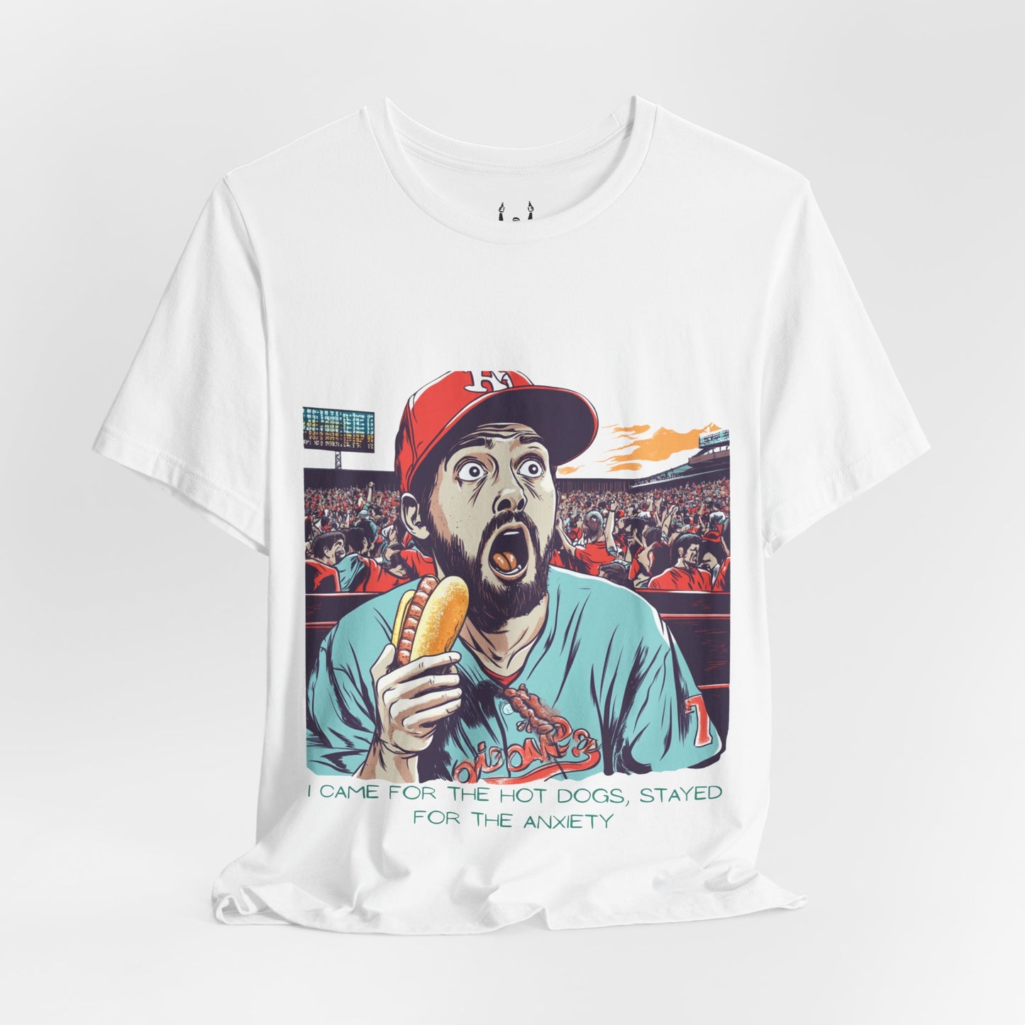 I Came for the Hot Dogs, Stayed for the Anxiety | Baseball Fan T-Shirt