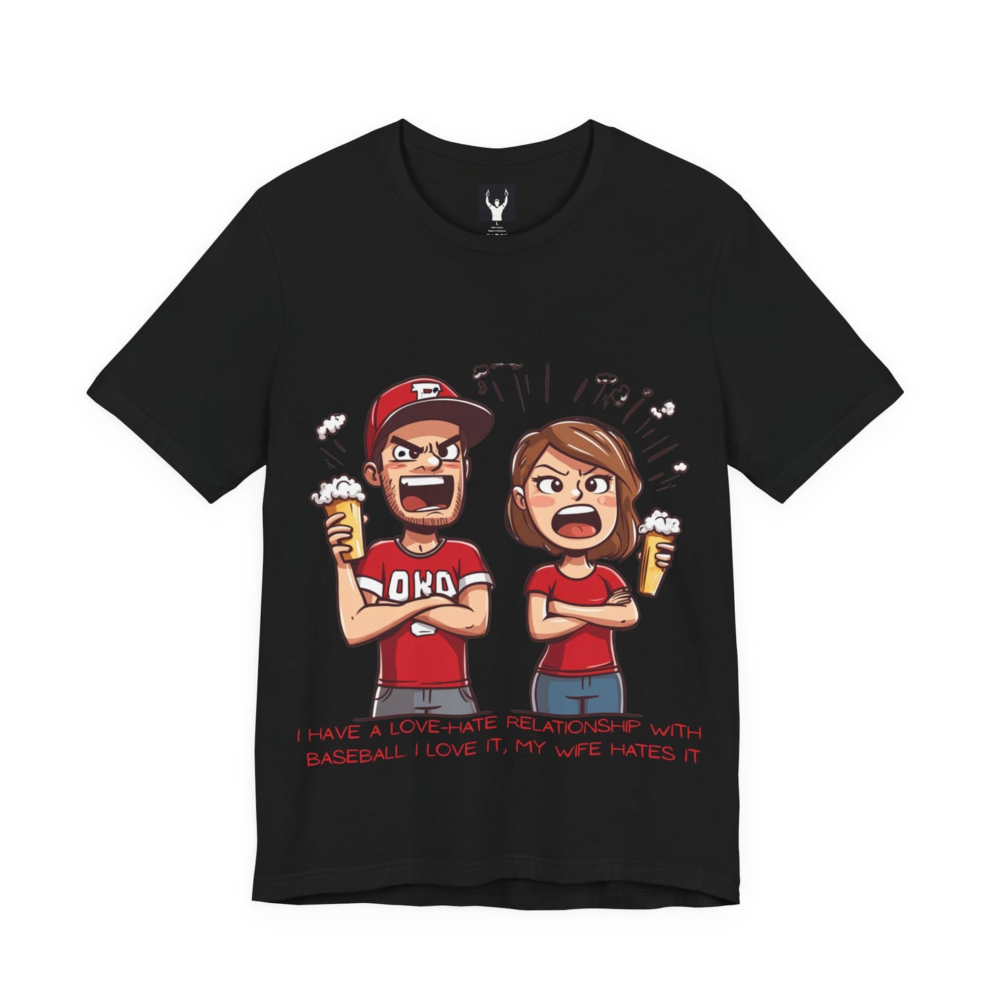 I Have a Love-Hate Relationship With Baseball. I Love It, My Wife Hates It | Baseball Fan T-Shirt