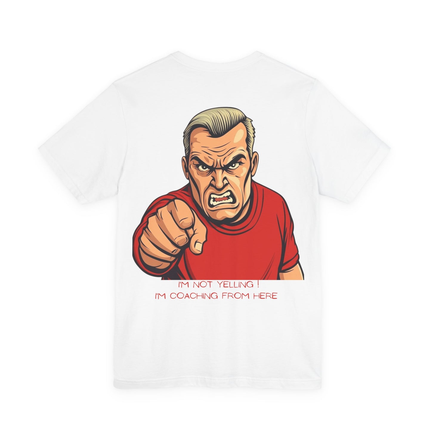 "I’m Not Yelling, I’m Coaching From Here" T-Shirt