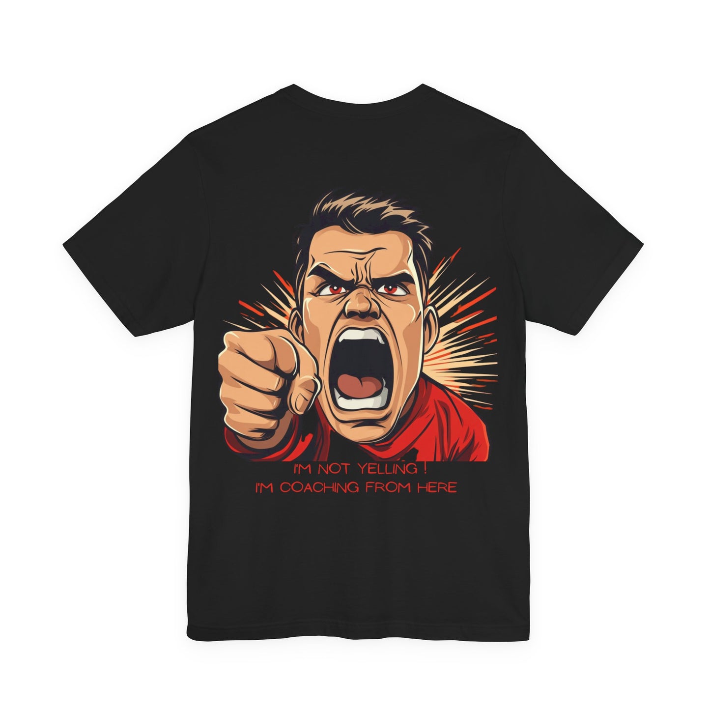 "I’m Not Yelling, I’m Coaching From Here" T-Shirt