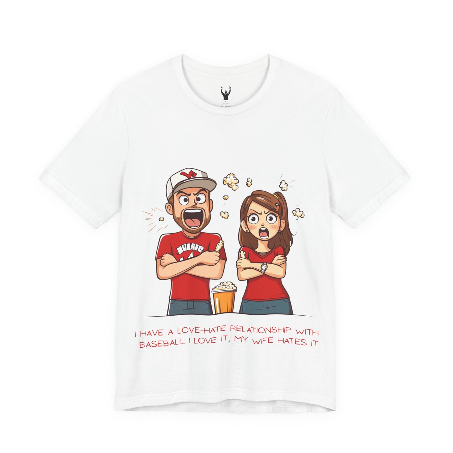 I Have a Love-Hate Relationship With Baseball. I Love It, My Wife Hates It | Baseball Fan T-Shirt