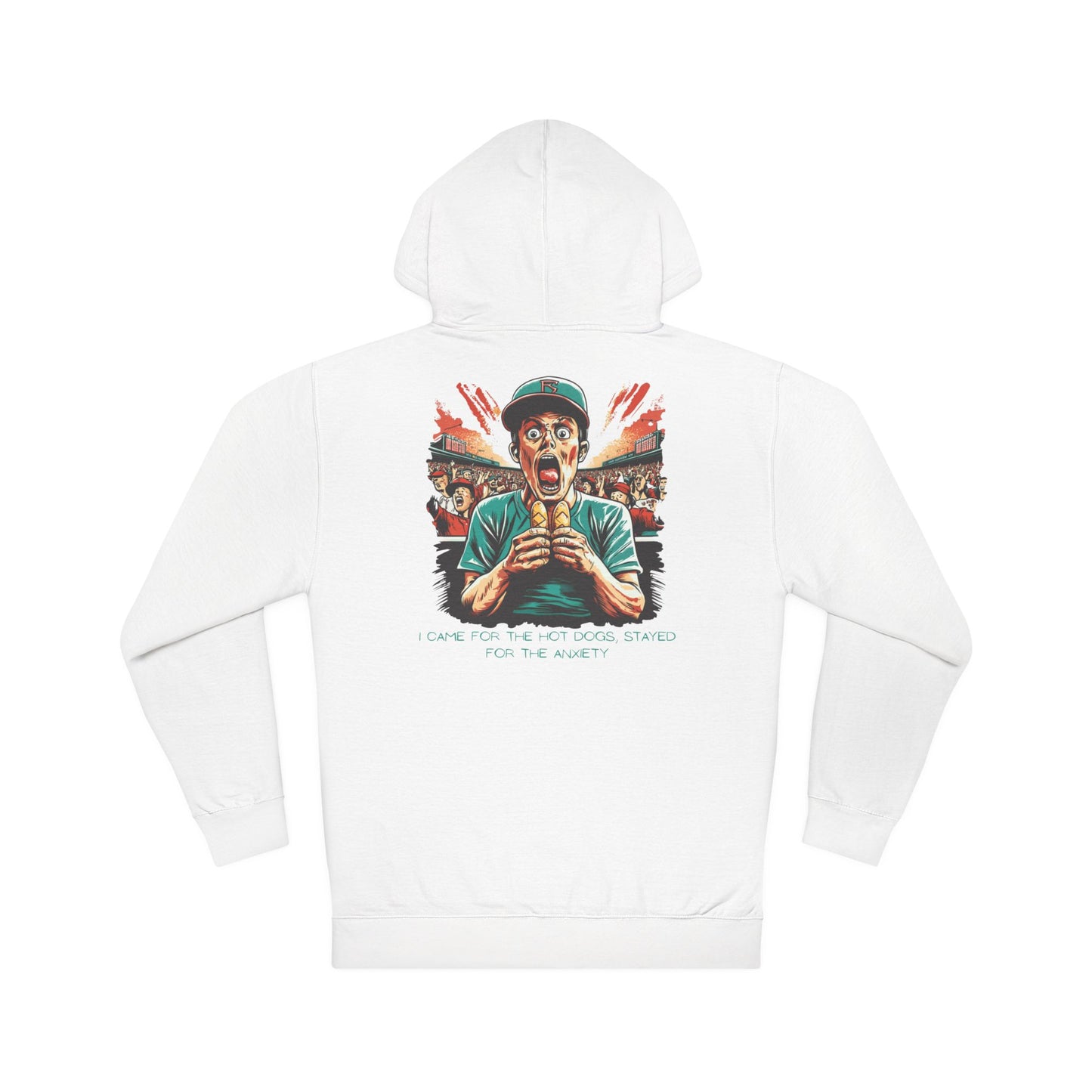 I Came for the Hot Dogs, Stayed for the Anxiety | Baseball Fan Hoodie
