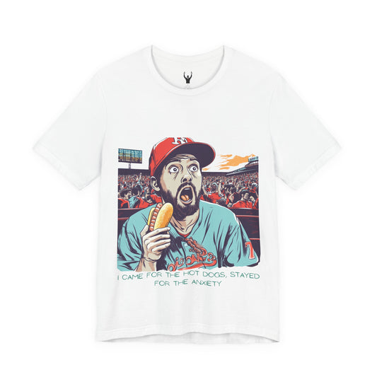 I Came for the Hot Dogs, Stayed for the Anxiety | Baseball Fan T-Shirt