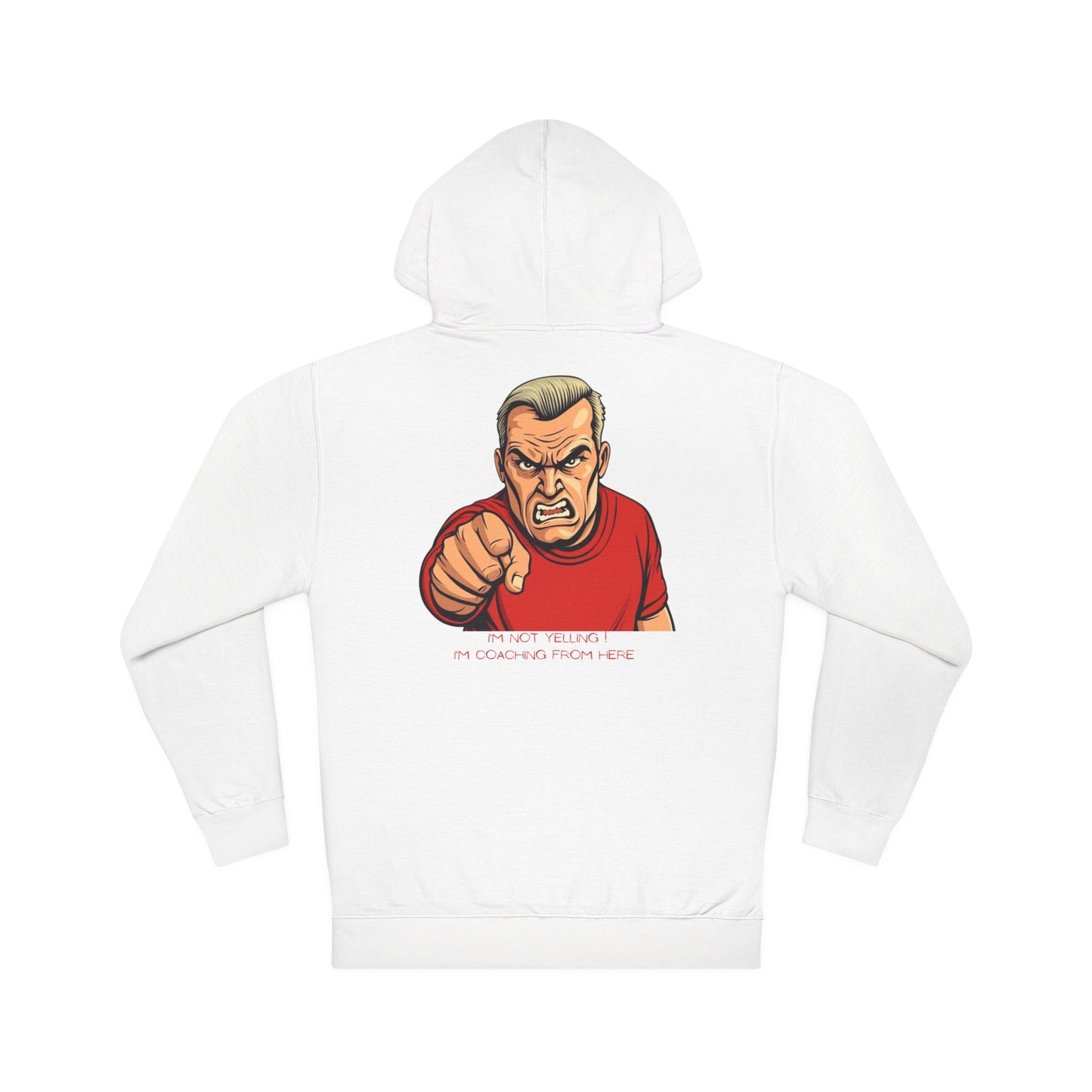 "I’m Not Yelling, I’m Coaching From Here" Hoodie