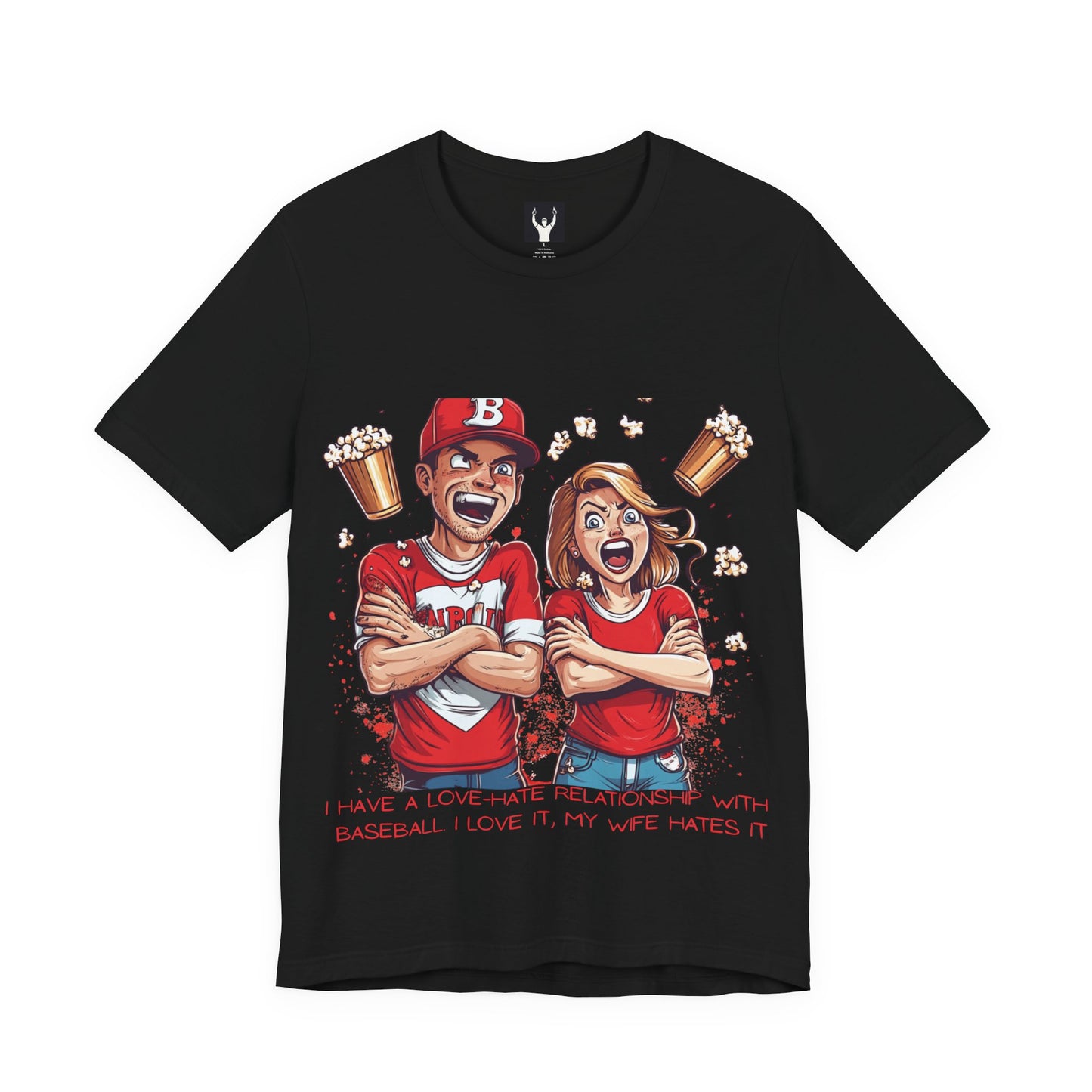 I Have a Love-Hate Relationship With Baseball. I Love It, My Wife Hates It | Baseball Fan T-Shirt